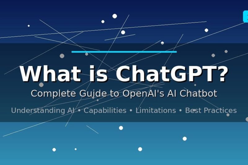 What is ChatGPT? A Complete Guide to OpenAI’s Revolutionary AI Chatbot